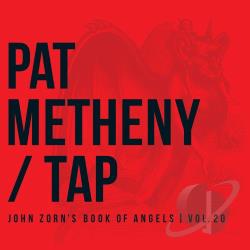 Pat Metheny  Tap: John Zorns Book of Angels, Vol. 20