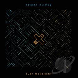 Robert DeLong  Just Movement