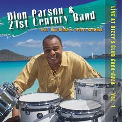 Dion Parson &amp; 21st Century Band: Live at Dizzy&#039;s Club Coca-Cola Vol 1 