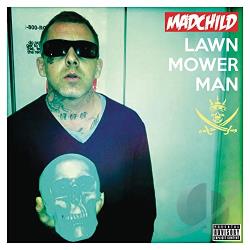 Madchild  Lawn Mower Man