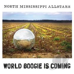 North Mississippi Allstars – World Boogie is Coming