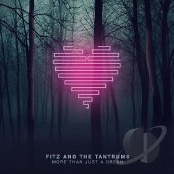 Fitz and The Tantrums  More Than Just a Dream
