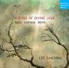 Lee Santana Song Of Divine Love Bach Santana Weiss Cd Germany Import image